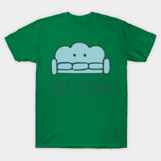 Sofa So Good T-Shirt